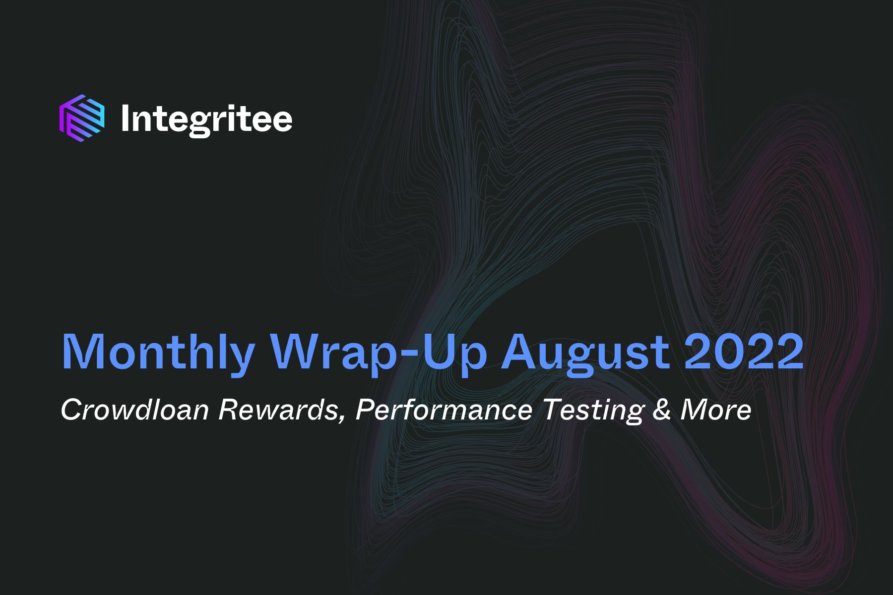Monthly Wrap-Up August 2022