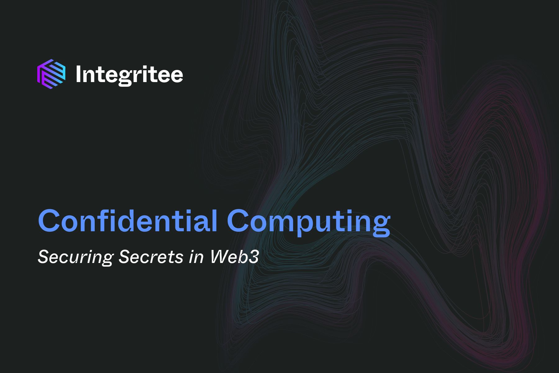 Confidential Computing Will Secure Our Secrets in Web3