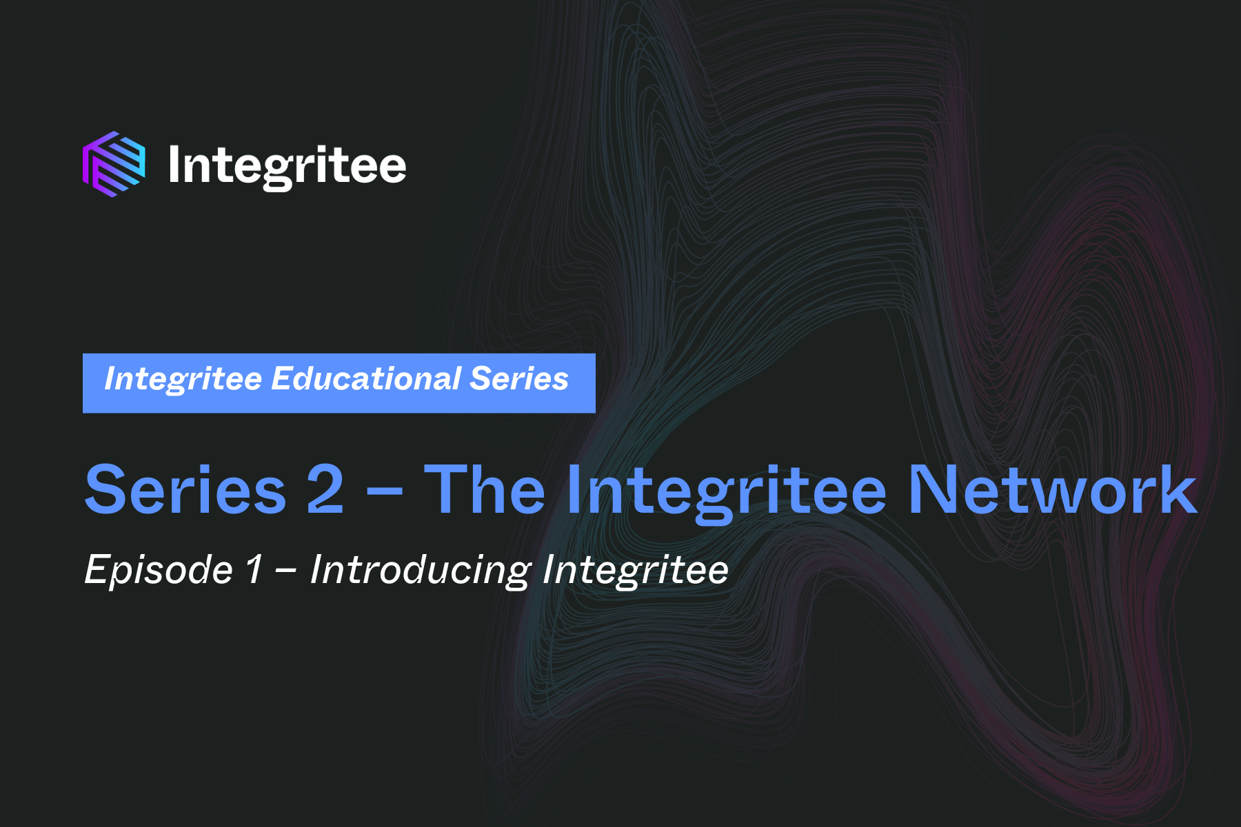 Series 2 – The Integritee Network | Episode 1 – Introducing Integritee