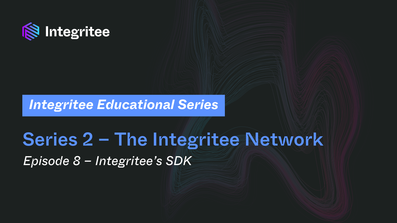 Series 2 – The Integritee Network | Episode 8 – Integritee’s SDK