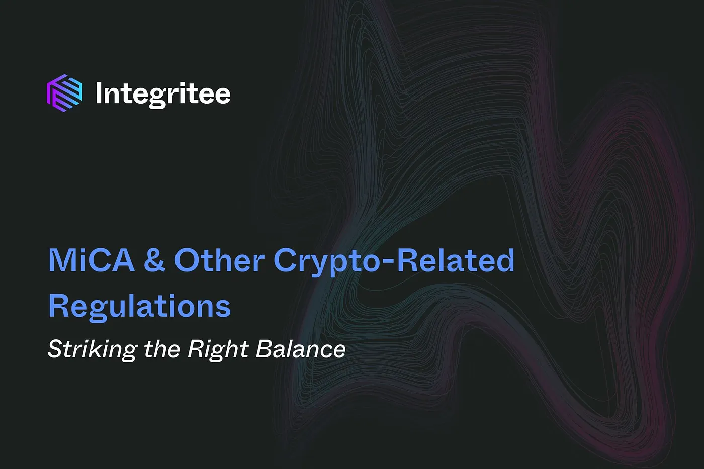 MiCA & Other Crypto-Related Regulations: Striking the Right Balance