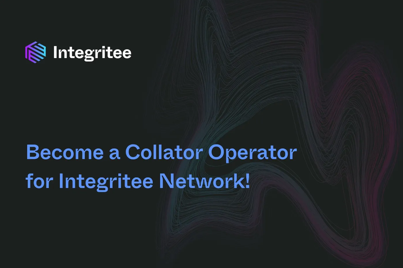 Become a Collator Operator for Integritee Network!