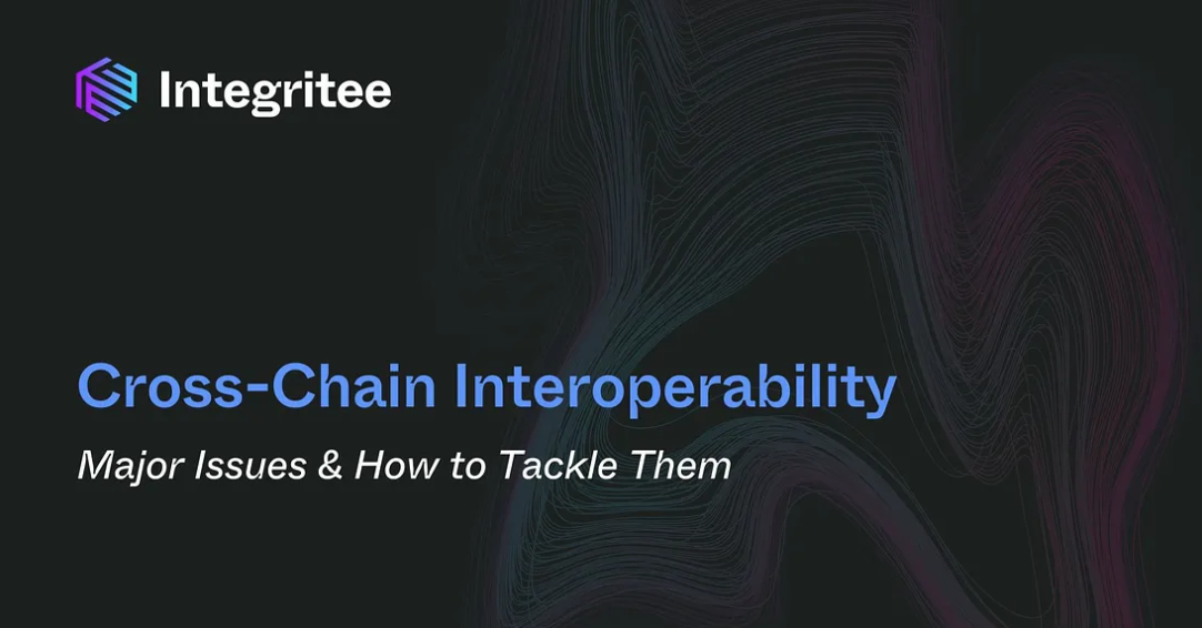 Cross-Chain Interoperability: Major Issues & How to Tackle Them