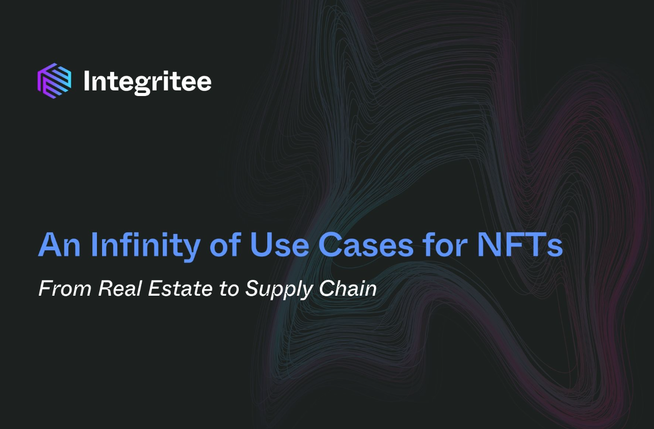 An Infinity of Use Cases for NFTs: From Real Estate to Supply Chain