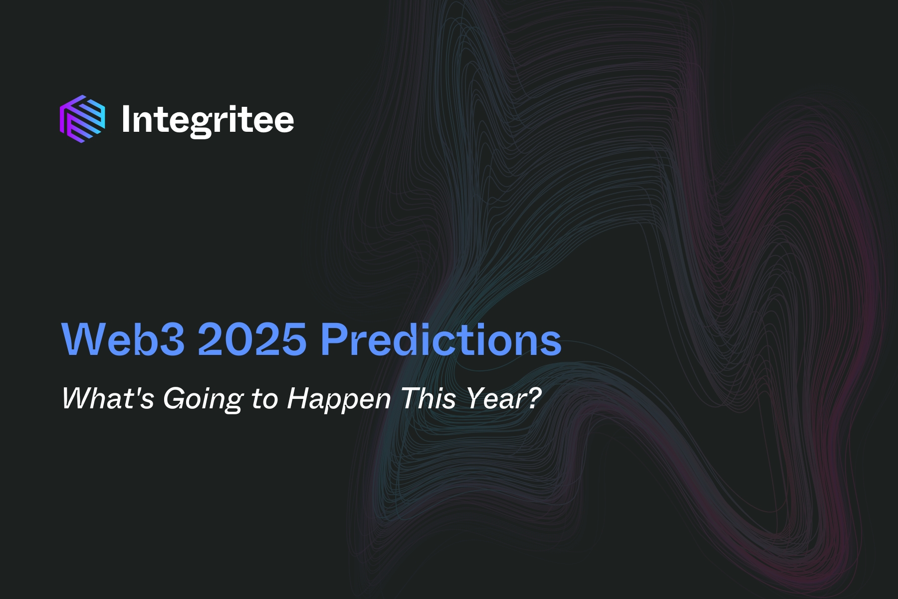 Web3 2025 Predictions: What’s Going to Happen This Year?