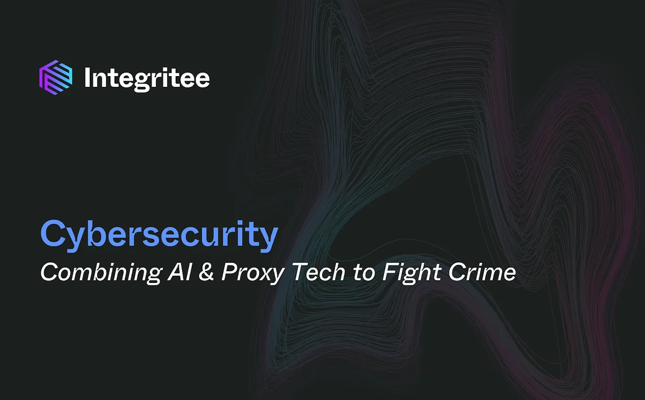 Cybersecurity: Combining AI & Proxy Tech to Fight Crime