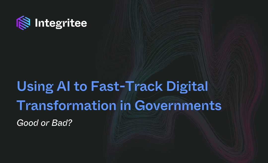 Using AI to Fast-Track Digital Transformation in Governments: Good or Bad?