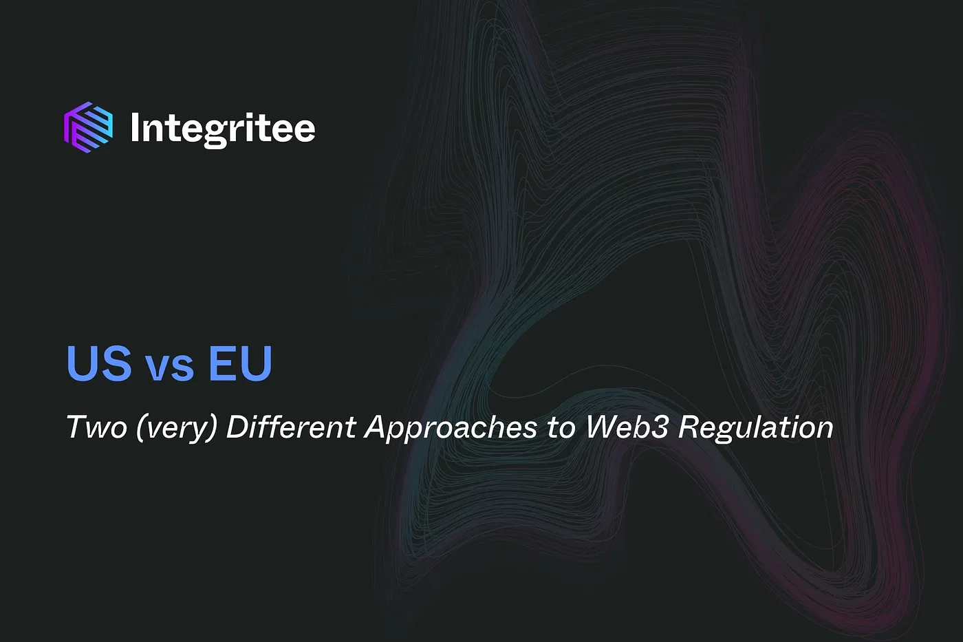 US vs EU: Two (very) Different Approaches to Web3 Regulation